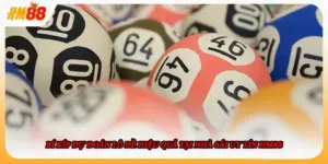 Bí Kíp Dự Đoán Lô Đề Hiệu Quả Tại Nhà Cái Uy Tín HM88