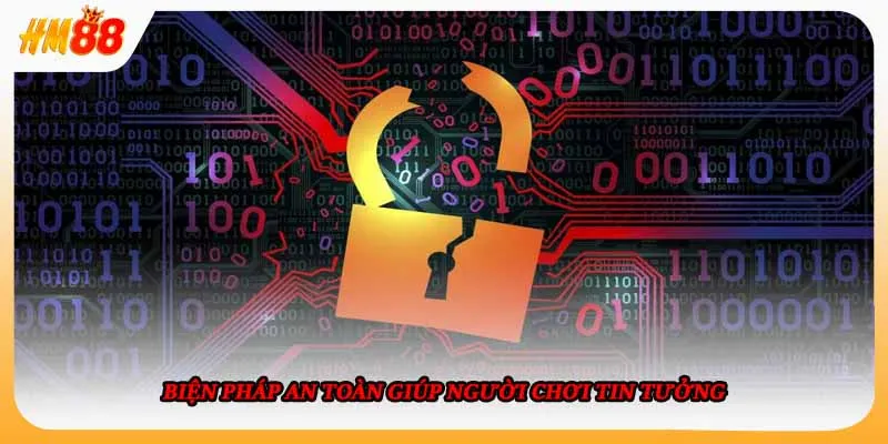 Biện pháp an toàn giúp người chơi tin tưởng