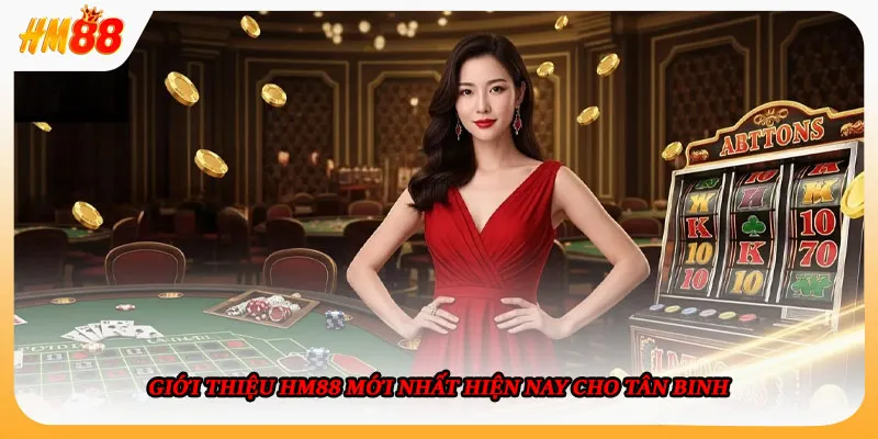 Giới thiệu HM88 mới nhất hiện nay cho tân binh 