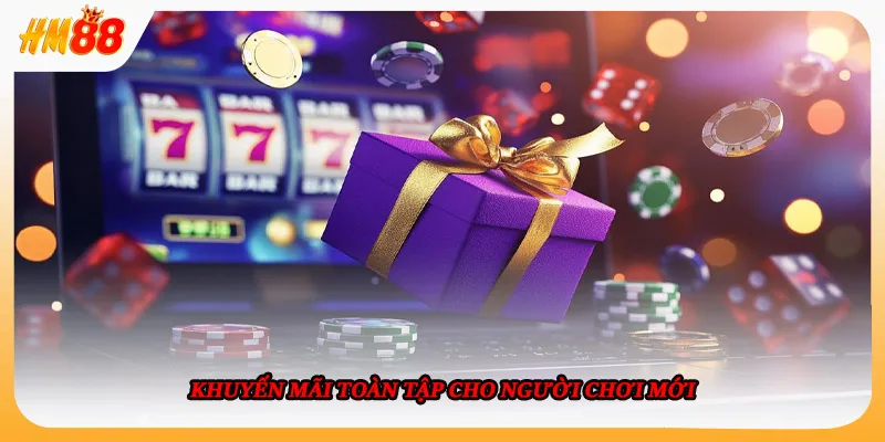Khuyến mãi toàn tập cho người chơi mới