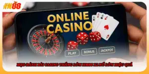 Mẹo Đánh Bài Casino Thắng Lớn HM88 X2 Nổ Lớn Hiệu Quả